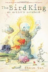 The Bird King: An Artist's Notebook