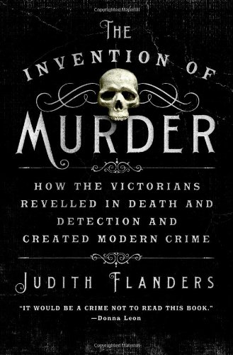 The invention of murder by Judith Flanders