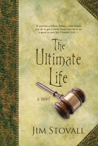 The Ultimate Life: A Novel by Jim Stovall