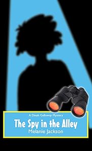 The Spy in Alley (Dinah Galloway Book 1) by Melanie Jackson