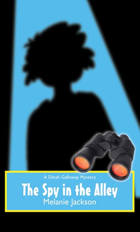The Spy in Alley (Dinah Galloway Book 1) by Melanie Jackson