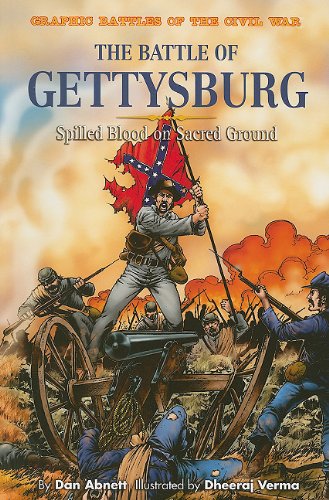 The Battle of Gettysburg: Spilled Blood On Sacred Ground (Graphic Battles of the Civil War) by Dan Abnett