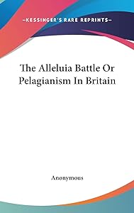 The Alleluia Battle Or Pelagianism In Britain