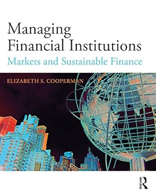 Managing Financial Institutions: Markets and Sustainable Finance