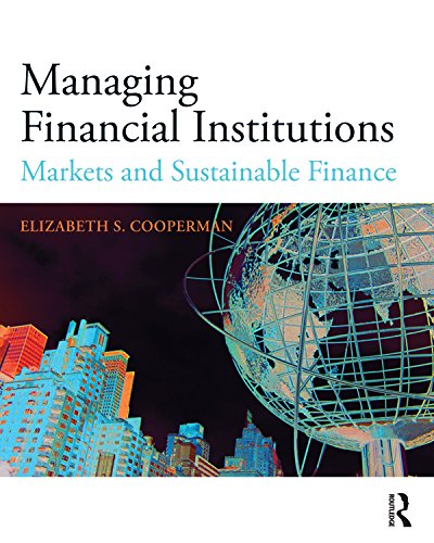 Managing Financial Institutions: Markets and Sustainable Finance by Elizabeth Cooperman