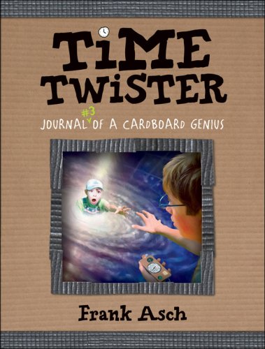 Time Twister: Journal 3 of a Cardboard Genius (Journal of a Cardboard Genius) by Frank Asch