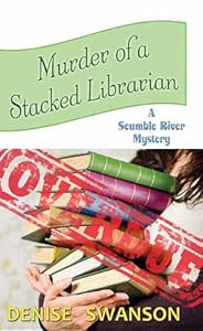 Murder of a Stacked Librarian: A Scumble River Mystery