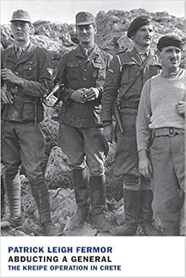 Abducting a General: The Kreipe Operation in Crete