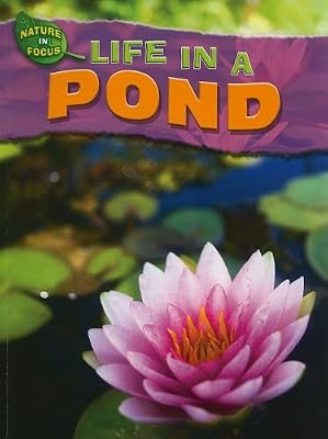 Life in a Pond (Nature in Focus)