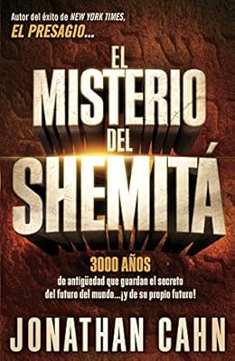 El misterio del Shemit?: 3000 a?os de antig?edad que guardan el secreto del futuro del mundo? ?y de su propio futuro! (Spanish Edition)