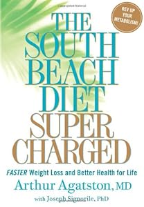 The South Beach Diet Supercharged: Faster Weight Loss and Better Health for Life