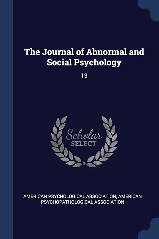 The Journal of Abnormal and Social Psychology: 13 by American Psychological Association