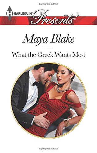 What The Greek Wants Most by Maya Blake