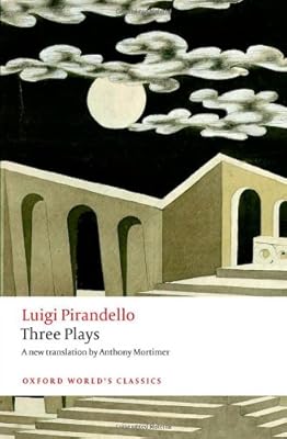 Three Plays: Six Characters in Search of an Author, Henry IV,  The Mountain Giants