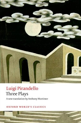 Three Plays: Six Characters in Search of an Author, Henry IV,  The Mountain Giants by Luigi Pirandello