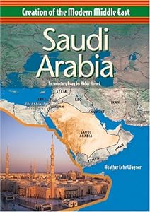 Saudi Arabia (Creation of the Modern Middle East)