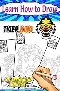 Learn How to Draw Tiger King: for Kids and Teens fans, Fun and Cute Tracings by Phil Art Sketch