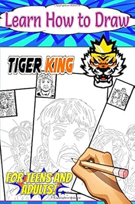Learn How to Draw Tiger King: for Kids and Teens fans, Fun and Cute Tracings
