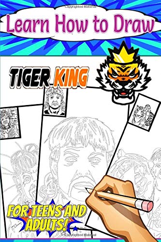 Learn How to Draw Tiger King: for Kids and Teens fans, Fun and Cute Tracings by Phil Art Sketch