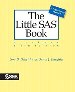 The Little SAS Book: A Primer, Fifth Edition by Lora Delwiche  ,