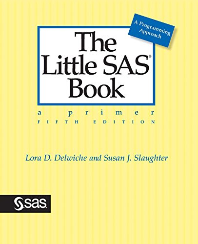 The Little SAS Book: A Primer, Fifth Edition by Lora Delwiche  ,
