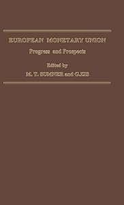 European Monetary Union: Progress and Prospects by M.T. Sumner