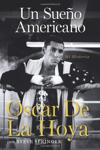 Un sueno americano: Mi historia (Spanish Edition) by Steve Springer