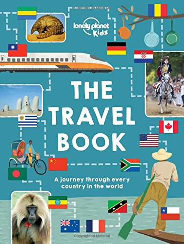 The Lonely Planet Kids Travel Book: Mind-Blowing Stuff on Every Country in the World by Lonely Planet Kids