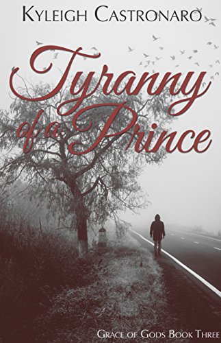 Tyranny of a Prince: A New Adult Fantasy Novel (Grace of Gods Book 3)