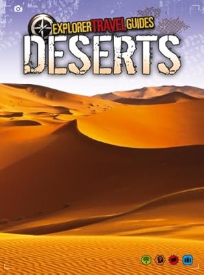 Deserts: An Explorer Travel Guide