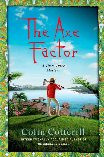 The Axe Factor: A Jimm Juree Mystery by Colin Cotterill