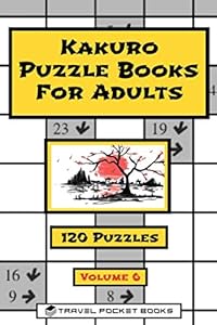 Kakuro Puzzle Books For Adults: Kakuro | Volume 6 by Travel Pocket Books
