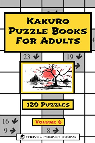 Kakuro Puzzle Books For Adults: Kakuro | Volume 6 by Travel Pocket Books