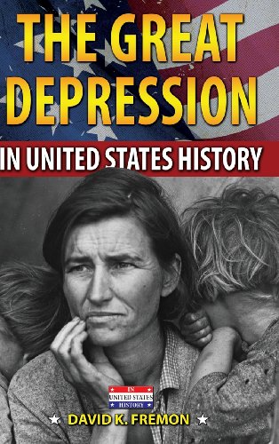 The Great Depression in United States History by David K. Fremon