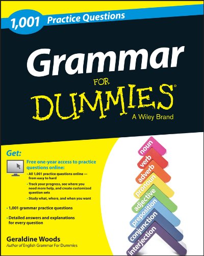 Grammar: 1,001 Practice Questions For Dummies (+ Free Online Practice) by Geraldine Woods