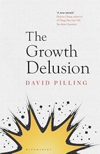 The Growth Delusion: Why economists are getting it wrong and what we can do about it