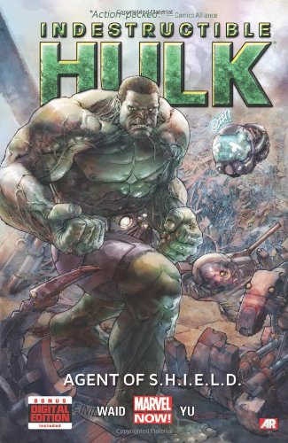 Indestructible Hulk, Vol. 1: Agent of S.H.I.E.L.D. by Mark Waid