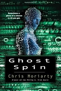 Ghost Spin by Chris Moriarty