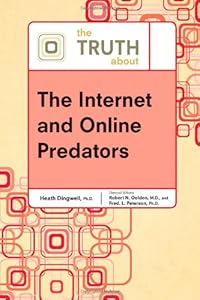 The Truth about the Internet and Online Predators