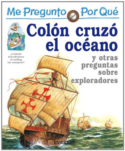 Por Que Colon Cruzo El Oceano? / I Wonder Why Columbus Crossed the Ocean? (Me Pregunto Por Que) (Spanish Edition) by Rosie Greenwood