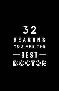 32 Reasons You Are The Best Doctor: Fill In Prompted Memory Book