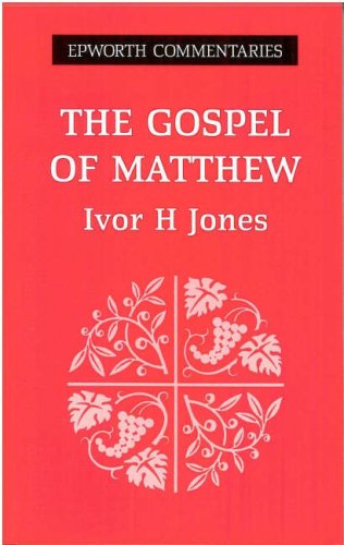 The Gospel of Matthew by Ivor H. Jones