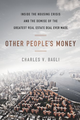 Other People's Money: Inside the Housing Crisis and the Demise of the Greatest Real Estate Deal Ever Made by Michael Lewis