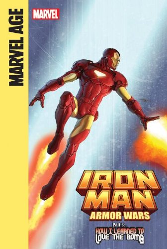 Iron Man and the Armor Wars 3: How I Learned to Love the Bomb by Joe Caramagna