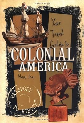 Your Travel Guide to Colonial America