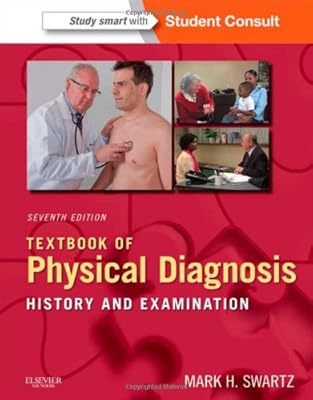 Textbook of Physical Diagnosis: History and Examination With STUDENT CONSULT Online Access, 7e