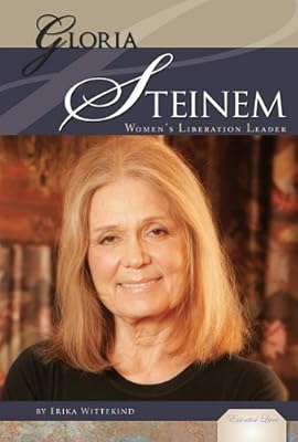 Gloria Steinem: Women's Liberation Leader