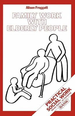 Family Work with Elderly People (Practical Social Work Series)