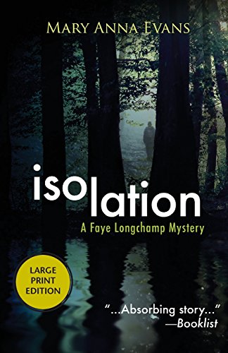 Isolation: A Faye Longchamp Mystery by Mary Anna Evans