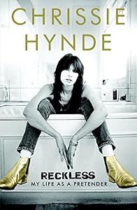 Reckless: My Life as a Pretender by Chrissie Hynde